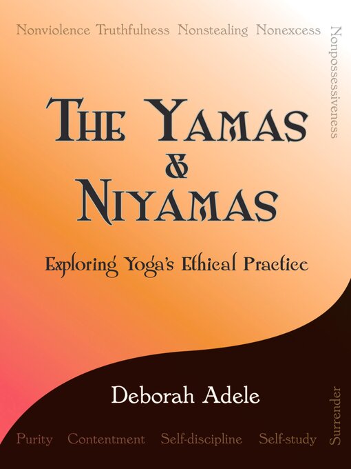Title details for The Yamas & Niyamas by Deborah Adele - Available